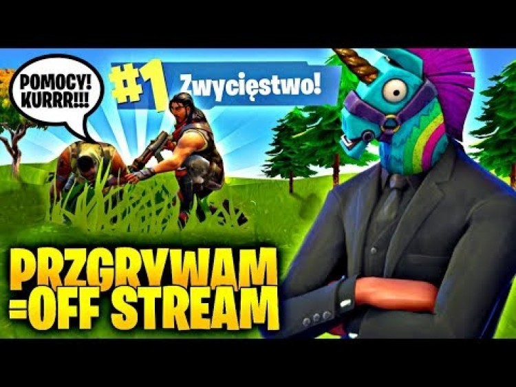 JAK PRZEGRAM TO WYŁĄCZAM STREAMA - PRZEGRYWAM = OFF STREAM - PRZEGRANA FORTNITE BATTLE ROYALE