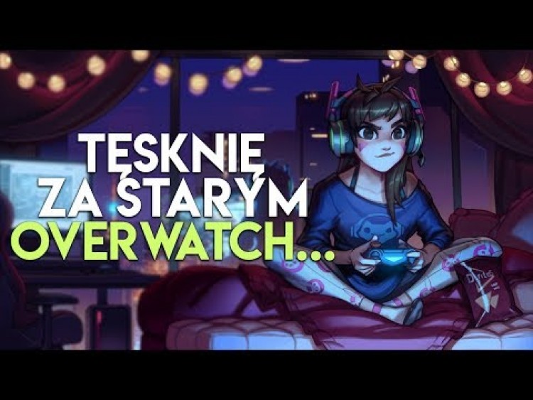 Tęsknie za starym Overwatchem...