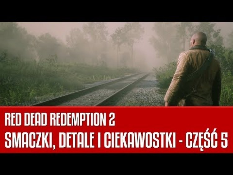 Smaczki, detale i ciekawostki w grze Red Dead Redemption 2 - część 5