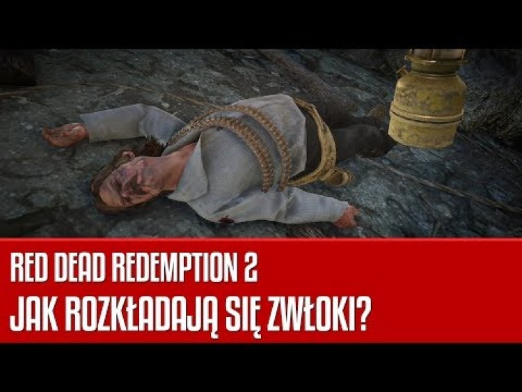 Jak rozkładają się zwłoki w grze Red Dead Redemption 2?