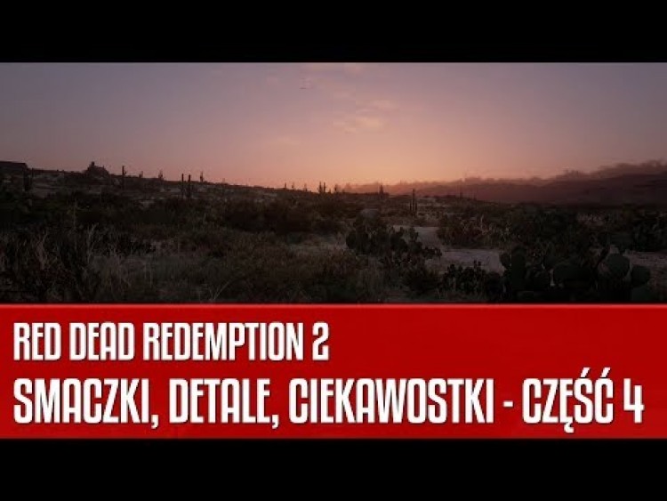 Smaczki, detale i ciekawostki w grze Red Dead Redemption 2 - część 4