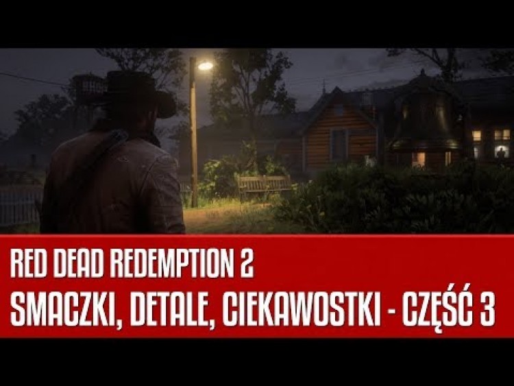 Smaczki, detale i ciekawostki w grze Red Dead Redemption 2 - część 3