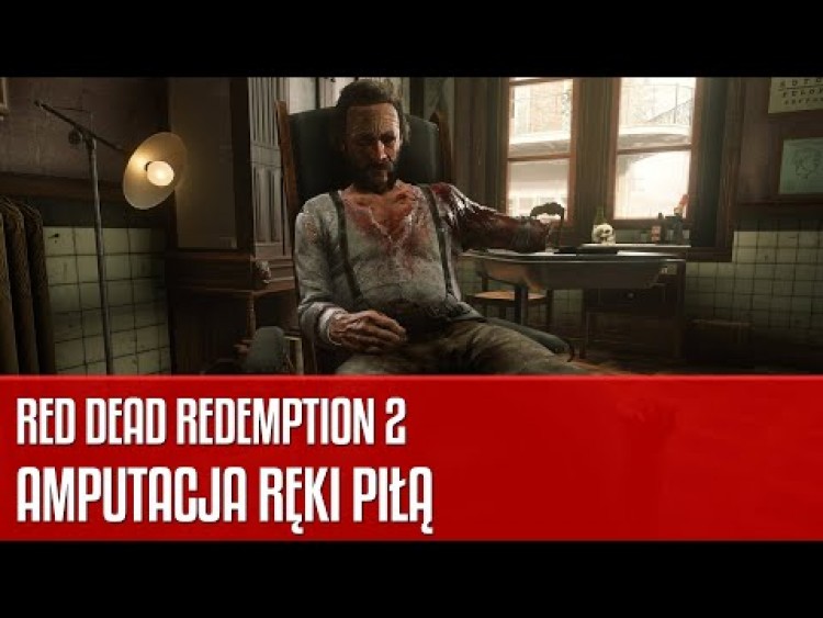 Amputacja ręki piłą w Red Dead Redemption 2