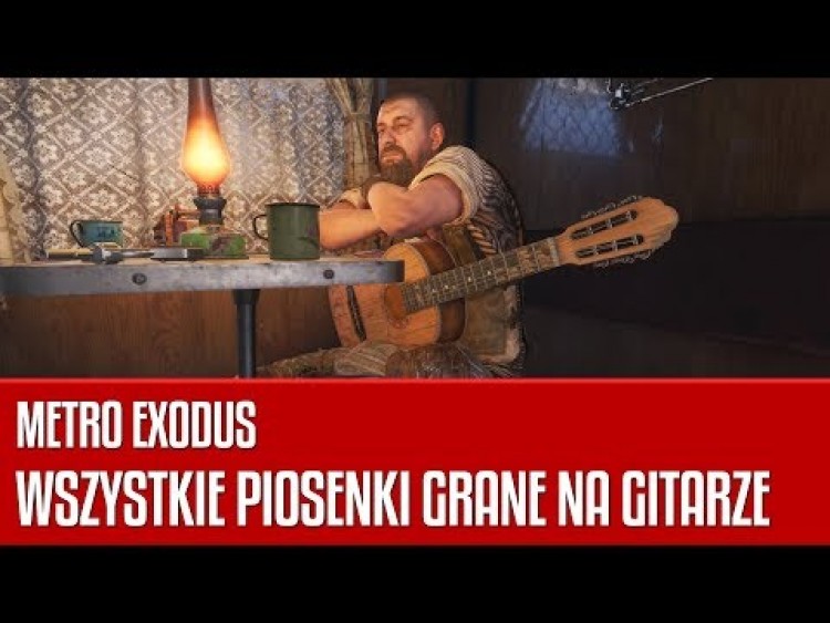 Metro Exodus - wszystkie piosenki grane na gitarze