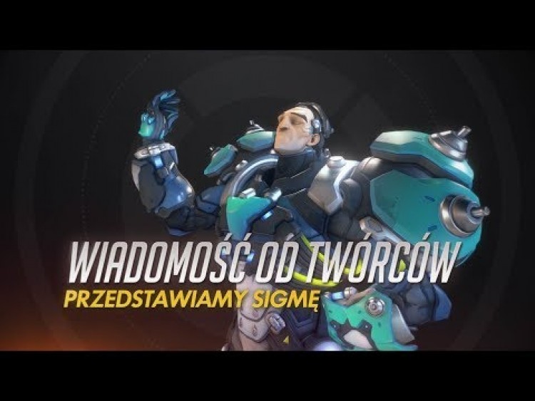 Wiadomość od twórców | Przedstawiamy Sigmę | Overwatch (PL)