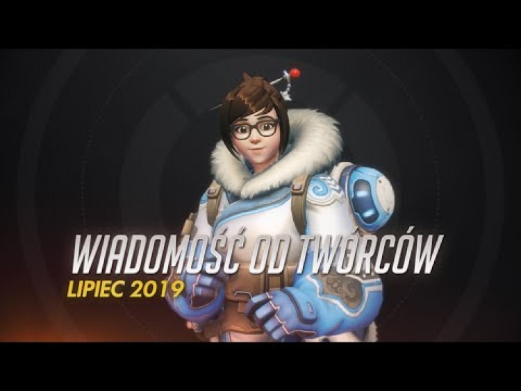 Wiadomość od twórców | Lipiec 2019 | Overwatch (napisy PL)