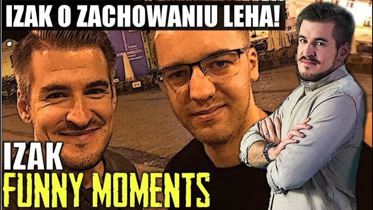 IZAK[IZAK O ZACHOWANIU LEHA!/IZAK O XAYOO/NOWY KANAŁ IZAKA I LEHA/HISTORIA POZNANIA/PAULINKA ŚPIEWA]