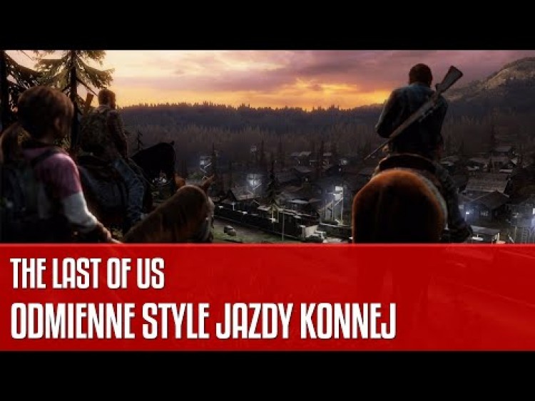 Odmienne style jazdy konnej w grze The Last of Us