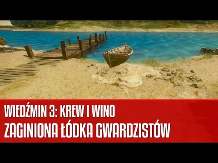 Zaginiona łódź gwardzistów w Wiedźmin 3: Krew i wino