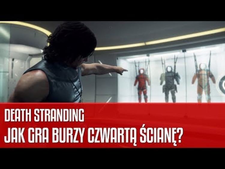 Jak Death Stranding burzy czwartą ścianę?