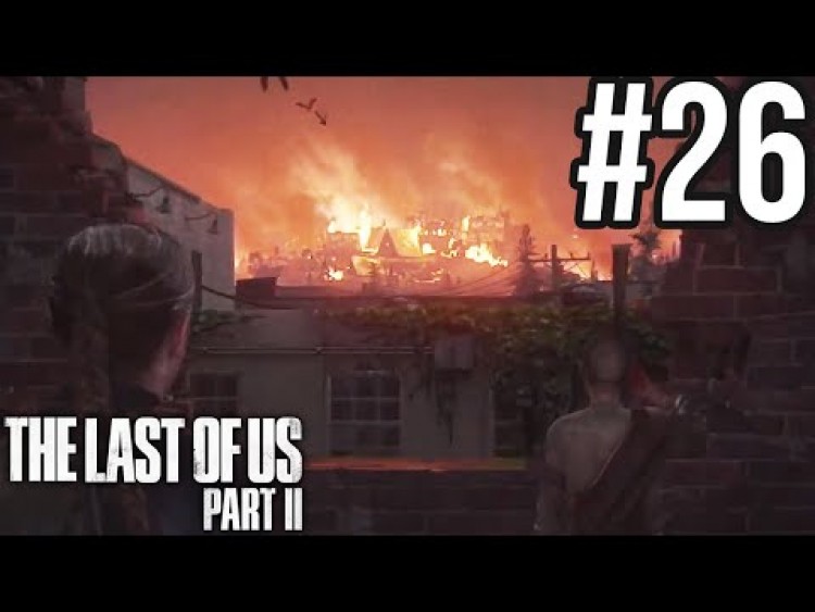 PALI SIĘ... - THE LAST OF US 2 #26