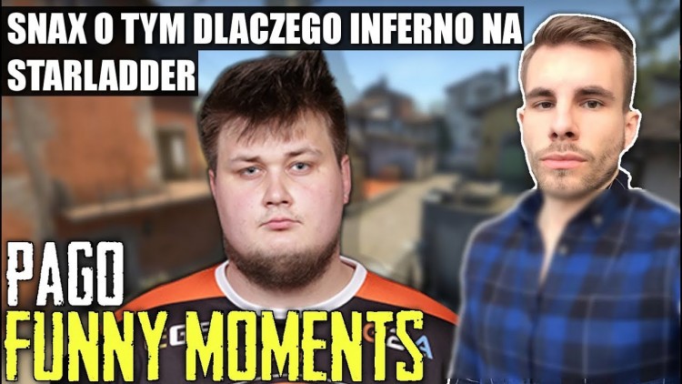 PAGO[SNAX O TYM DLACZEGO INFERNO NA STARLADDER/NOWY NUKE I MICHU/MOVEMENT PASHY I SNAX O STEWIE2K]