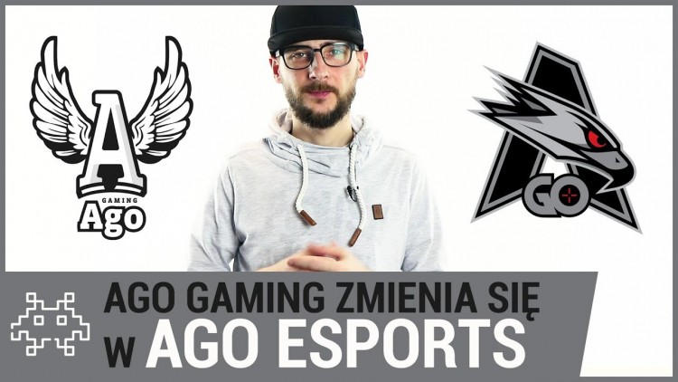 AGO GAMING ZMIANA W AGO ESPORTS? DLACZEGO?