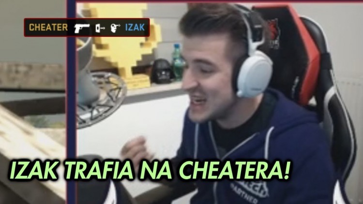 IZAK TRAFIA NA CHEATERA!