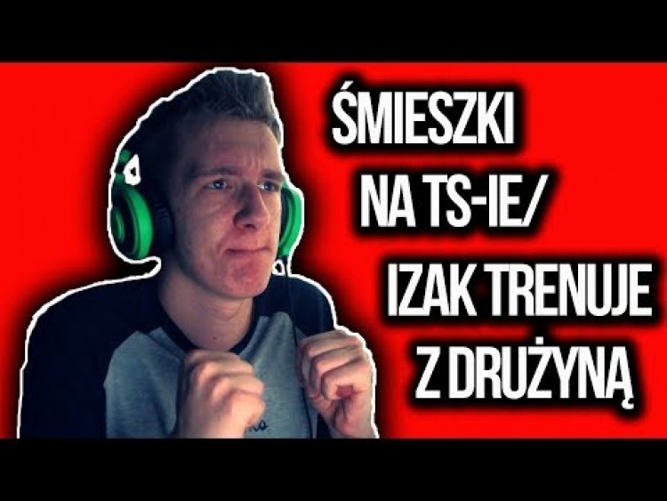 IZAK TRENUJE Z DRUŻYNĄ/XBIEDRON I ŚMIESZKI NA TS-ie