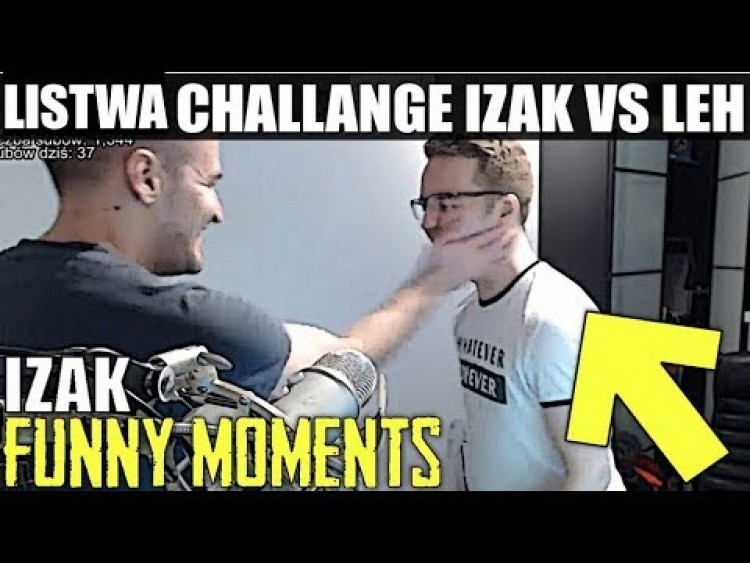 IZAK[LISTWA CHALLANGE IZAK VS LEH/BOŻYDAR VAC SHOT/IZAK NA CHEAT'ACH/IZAK PRZEKLINA DO LEH'A]