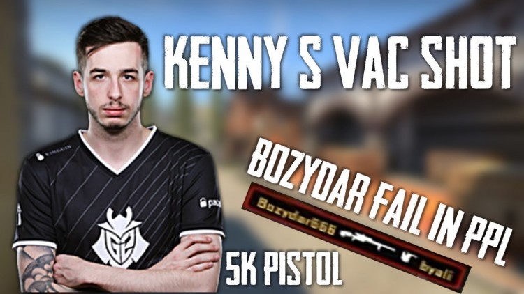 KENNY S VAC SHOT/BOŻYDAR FAIL IN PPL&ACE 5K PISTOL/GET_RIGHT TROLL/AGO GRUBY/kOnfig 4K/CS:GO MOMENTS